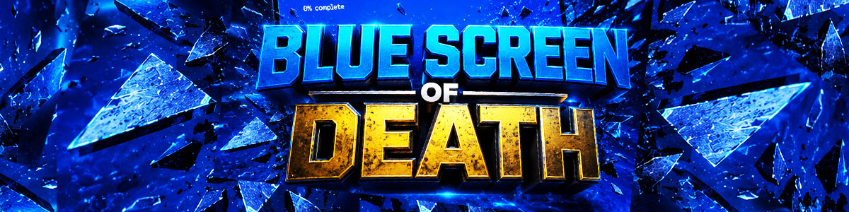 3D Blue Screen of Death graphic with a Windows-style system crash screen and large blue and gold lettering